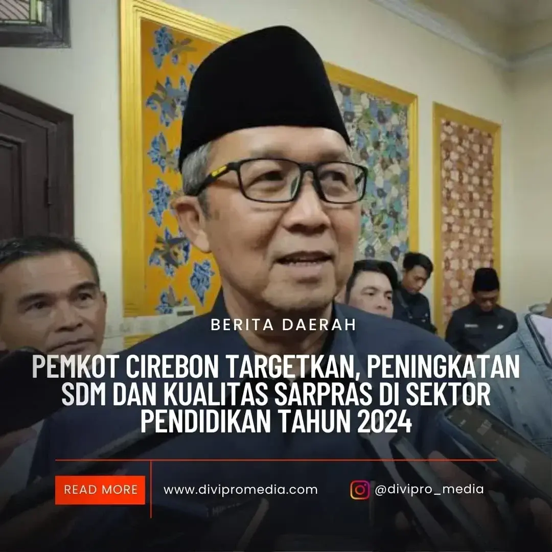 Pemkot Cirebon Targetkan, Peningkatan Sumber Daya Manusia (SDM) dan Kualitas Sarpras di Sektor Pendidikan Tahun 2024
