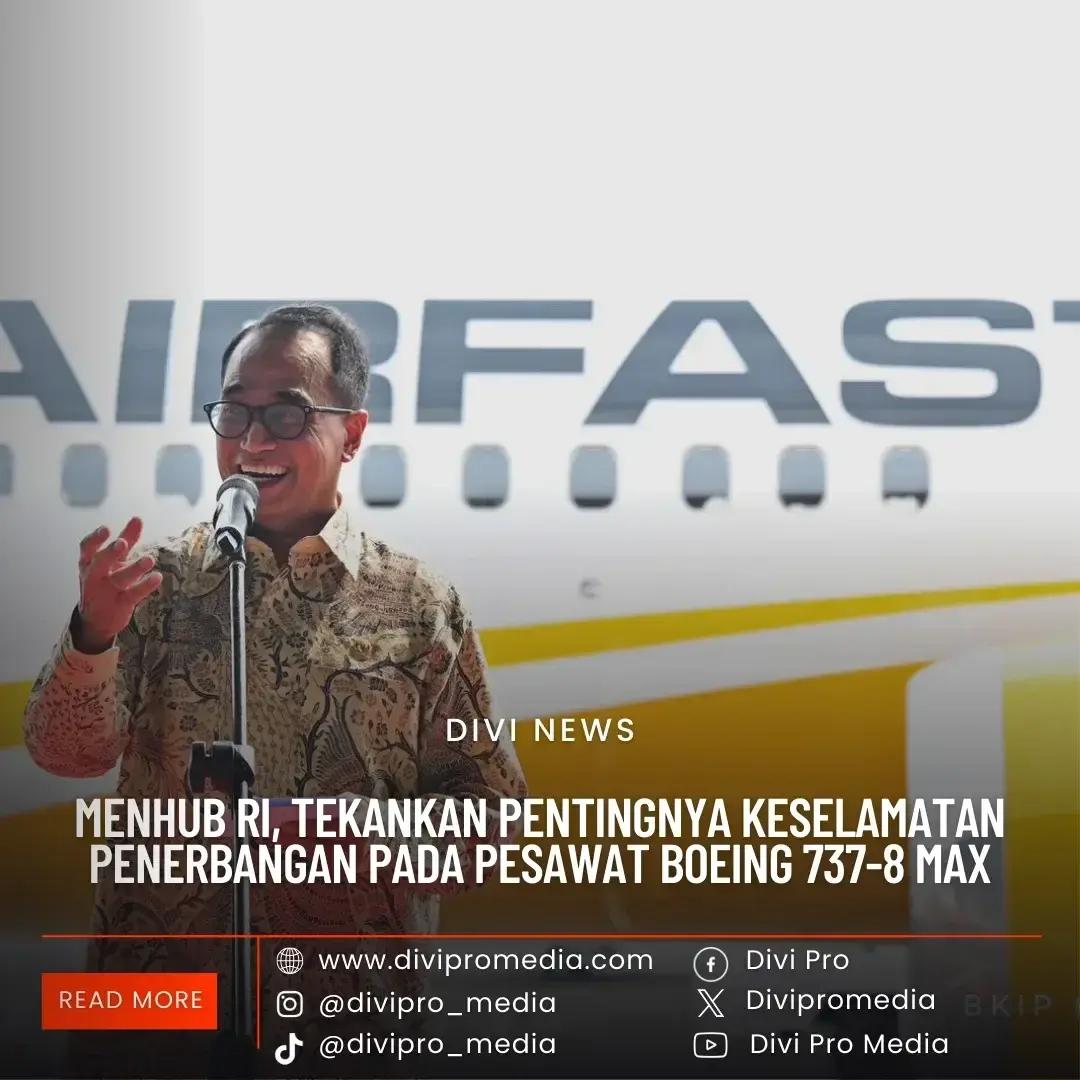 Menhub RI, Tekankan Pentinya Keselamatan Penerbangan Pada Pesawat Boeing 737-8 Max. DM1/divipromedia.com