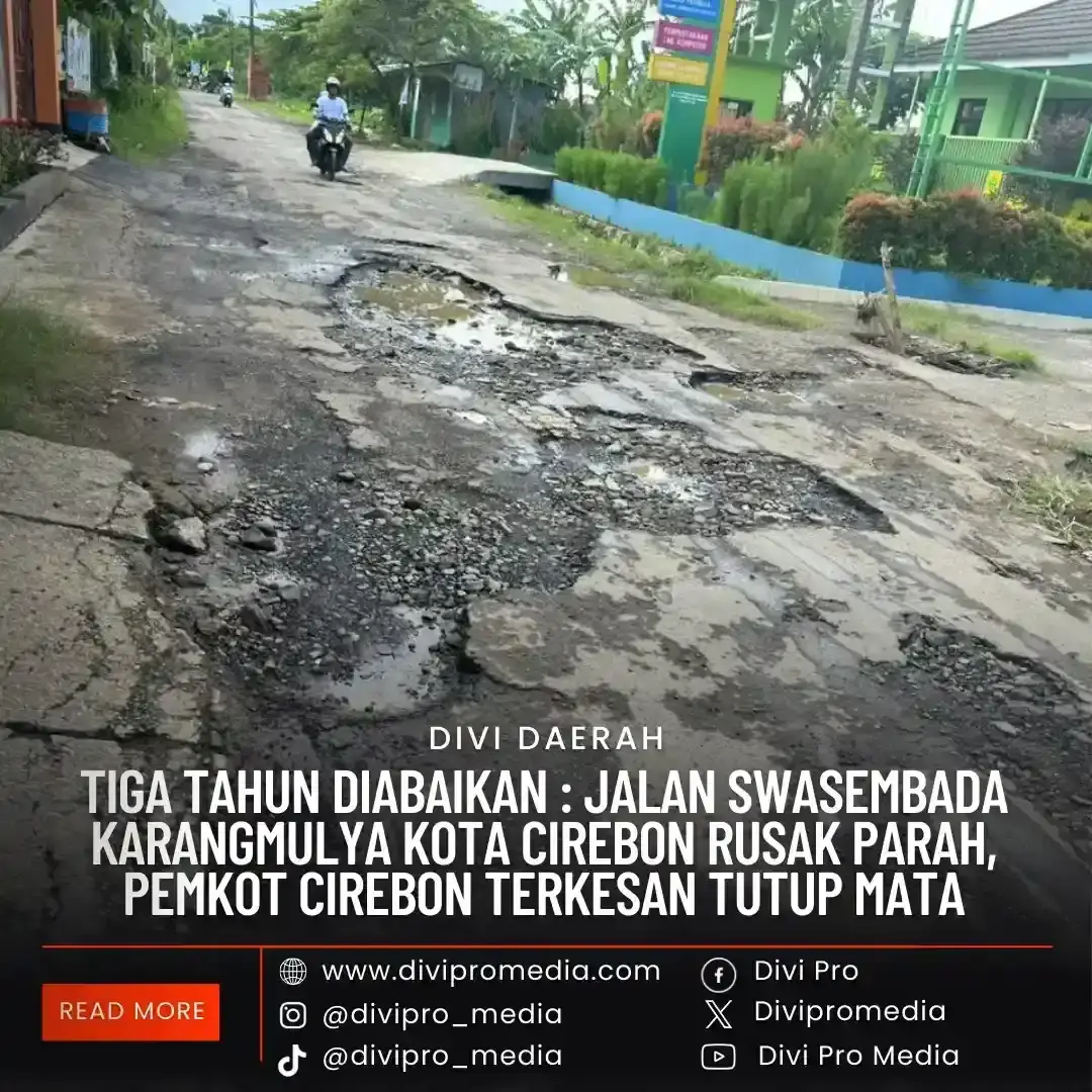 Jalan Swasembada Karangmulya Kota Cirebon Rusak Parah