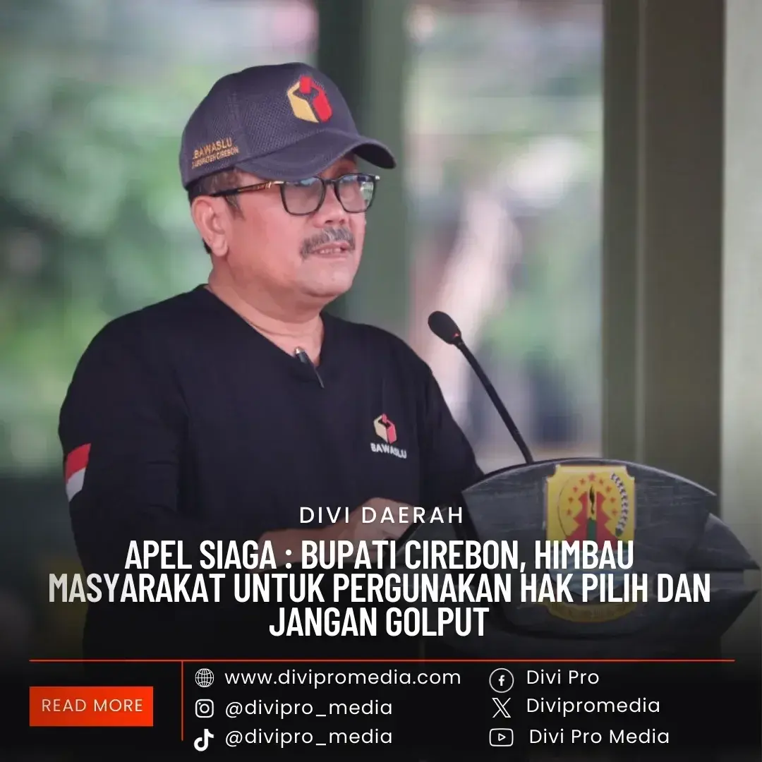 Apel Siaga : Bupati Cirebon, Himbau Masyarakat Untuk Pergunakan Hak Pilih dan Jangan Golput