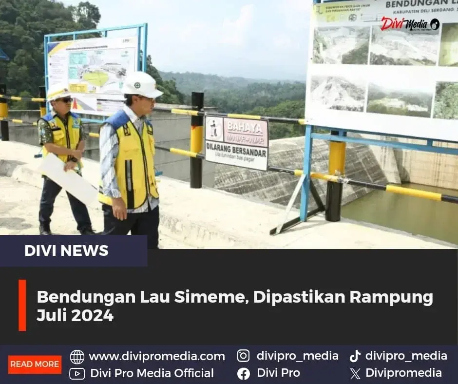 Bendungan Lau Simeme, Dipastikan Rampung Juli 2024