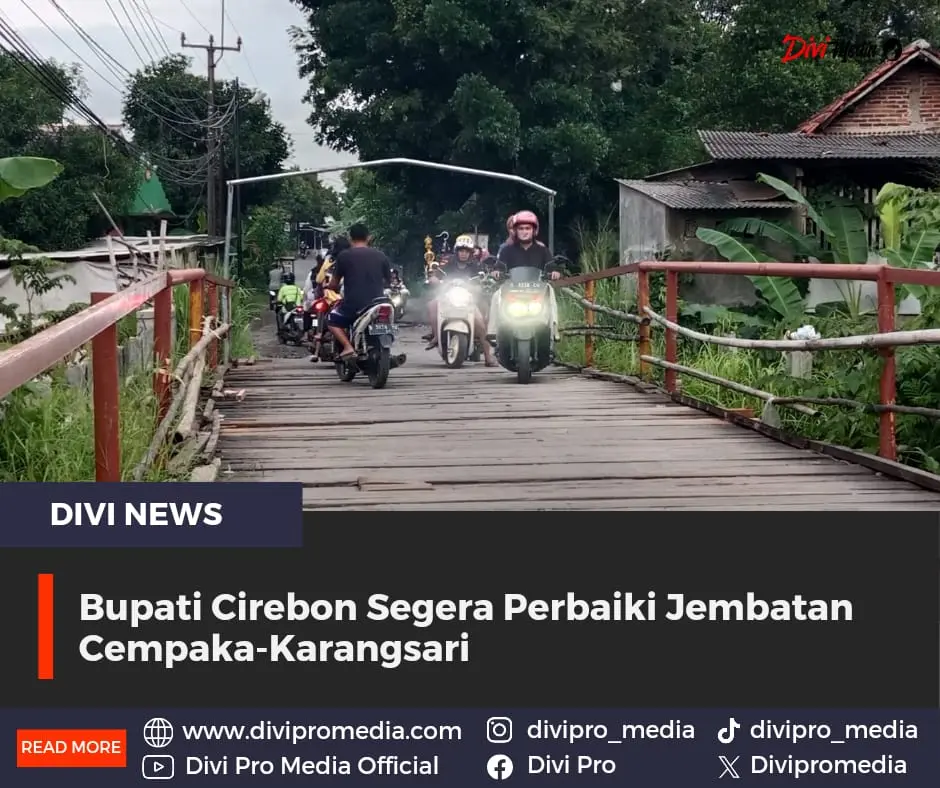 Bupati Cirebon Segera Perbaiki Jembatan 