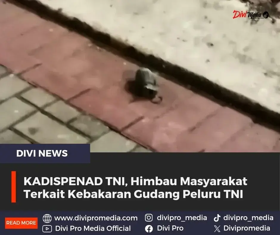 KADISPENAD TNI, Himbau Masyarakat Terkait Kebakaran Gudang Peluru TNI