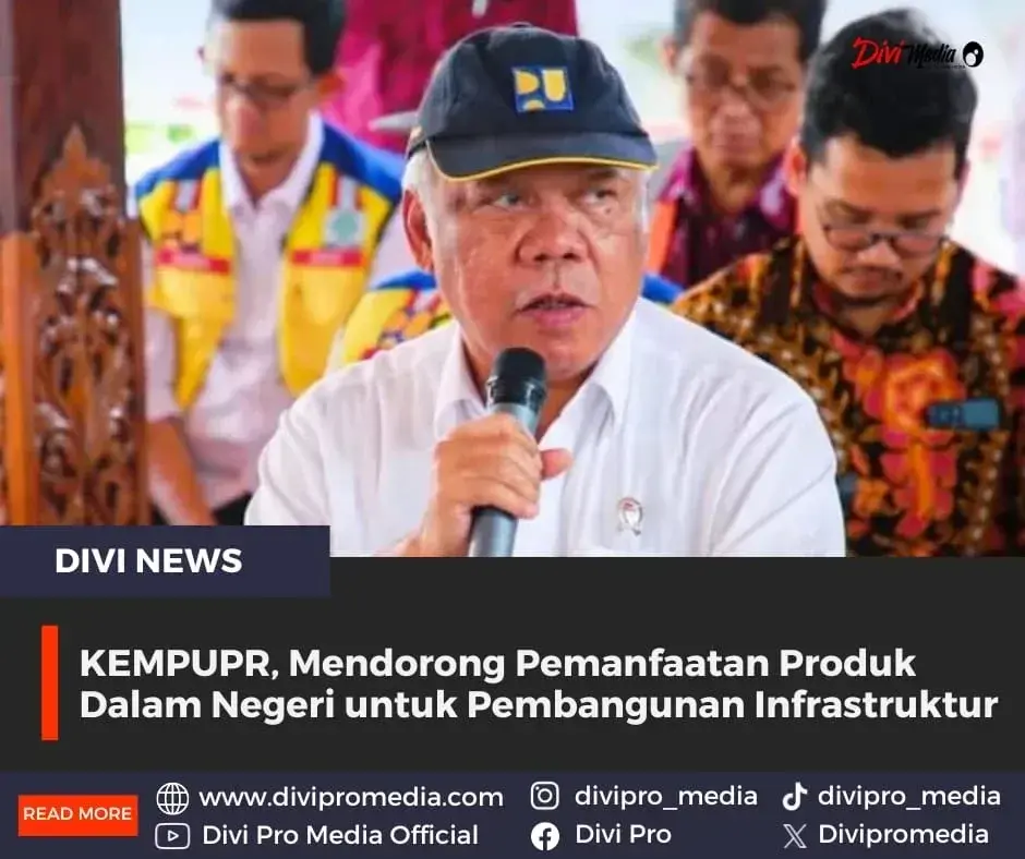 KEMPUPR, Mendorong Pemanfaatan Produk Dalam Negeri untuk Pembangunan Infrastruktur
