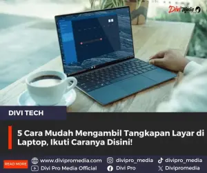 5 Cara Mudah Mengambil Tangkapan Layar di Laptop, Ikuti Caranya Disini!