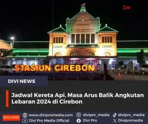 Jadwal Kereta Api, Masa Arus Balik Angkutan Lebaran 2024 di Cirebon