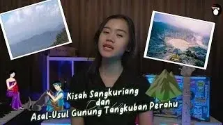 Kisah Sangkuriang dan Asal - Usul Gunung Tangkuban Perahu