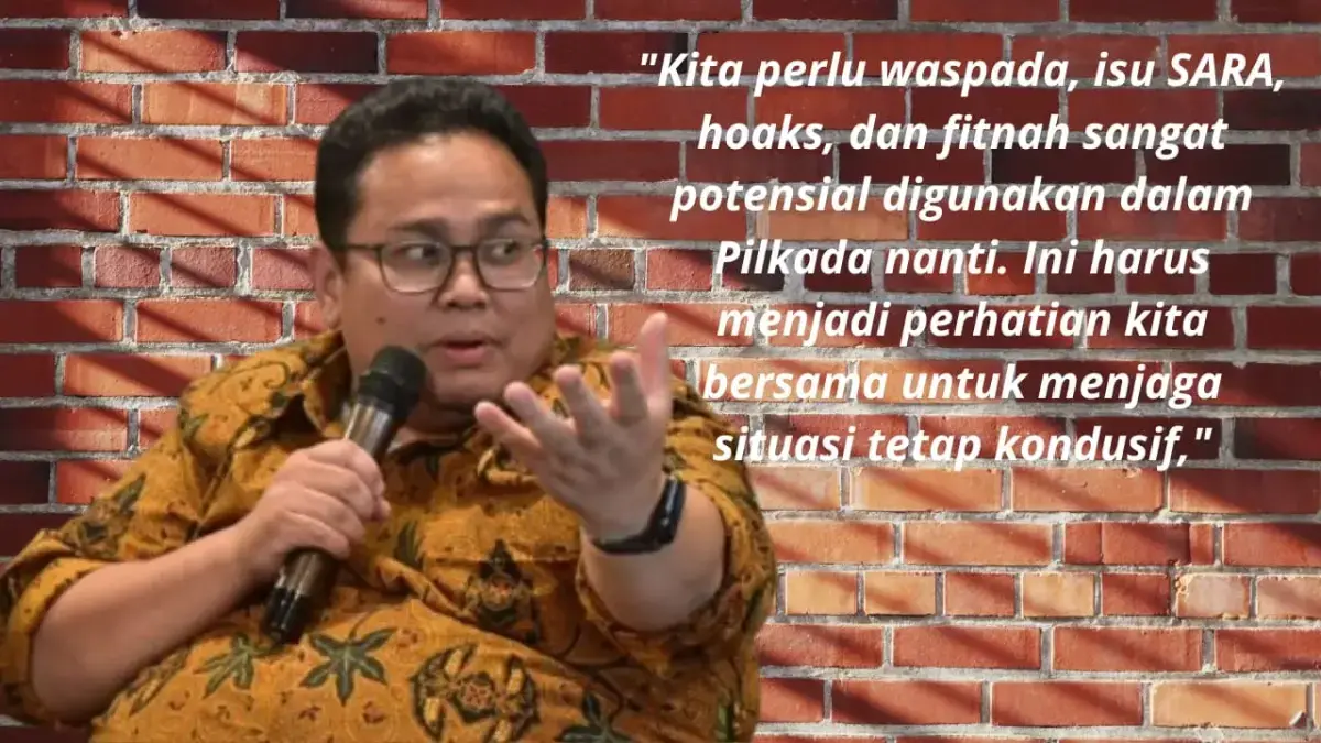 "Kita perlu waspada, isu SARA, hoaks, dan fitnah sangat potensial digunakan dalam Pilkada nanti. Ini harus menjadi perhatian kita bersama untuk menjaga situasi tetap kondusif," kata Rahmat Bagja Ketua Bawaslu RI pada Jumat (27/9)/divipromedia.com