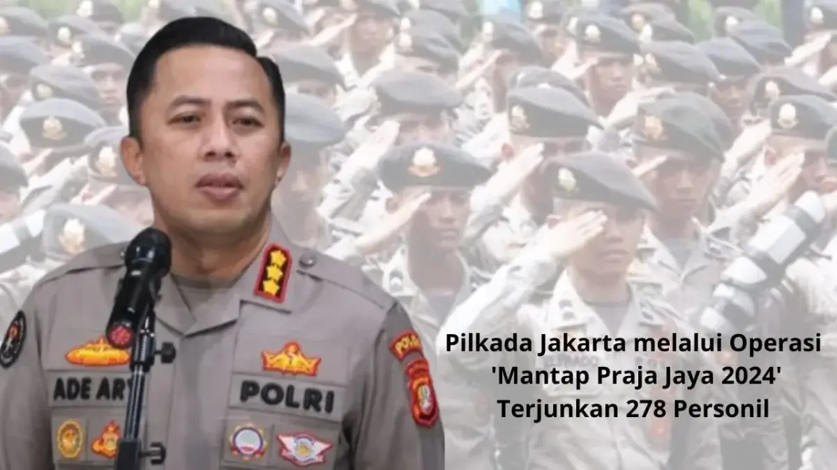 Polda Metro Jaya  Terjunkan 278 Personel Pengamanan Terpadu Kampanye Pilkada Jakarta, Kabid Humas Polda Metro Jaya, Kombes Pol Ade Ary Syam Indradi.