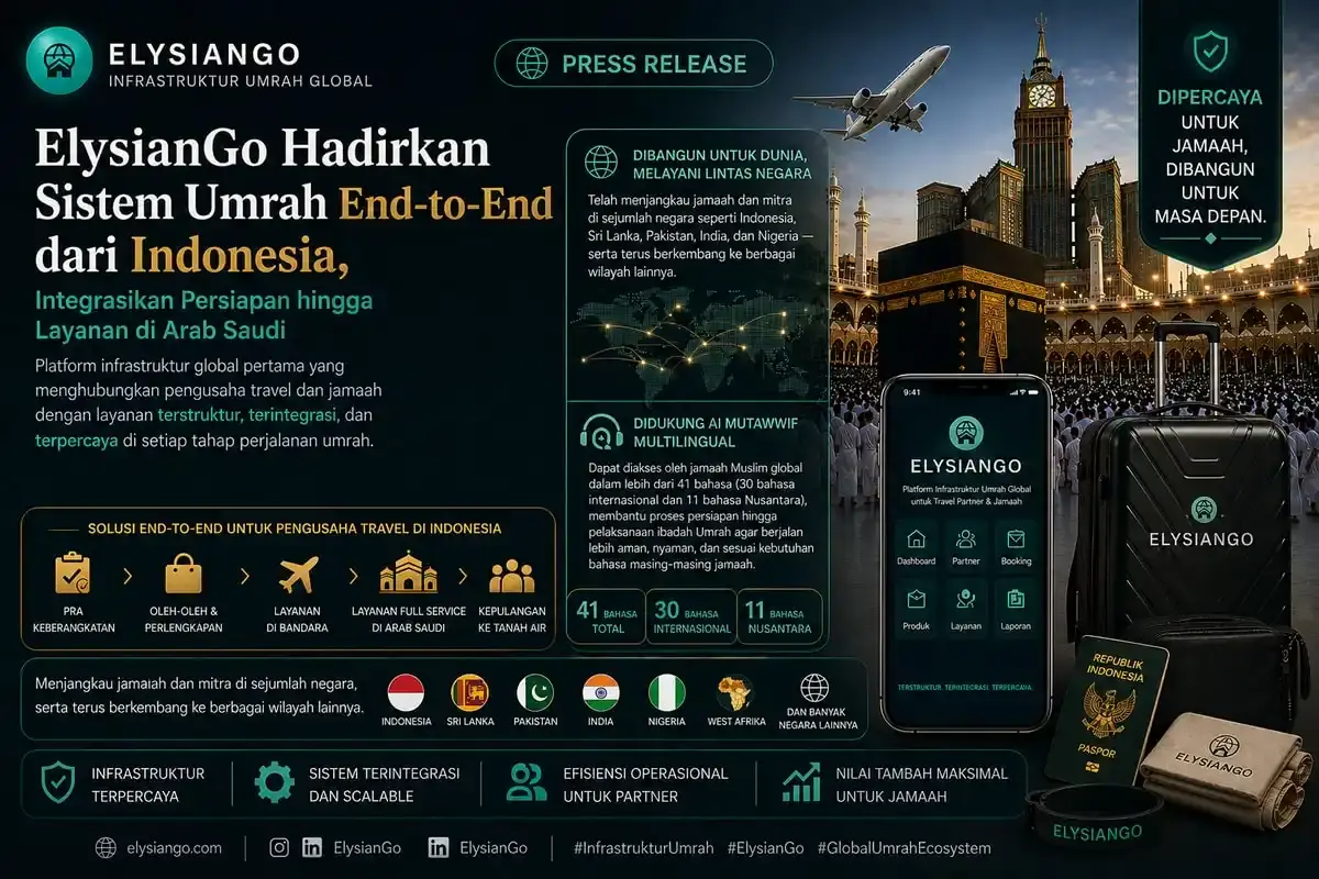 ElysianGo Hadirkan Sistem Umrah End-to-End dari Indonesia, Integrasikan Persiapan hingga Layanan di Arab Saudi