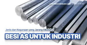 Besi AS untuk Industri: Jenis dan Kegunaan yang Jarang Diketahui